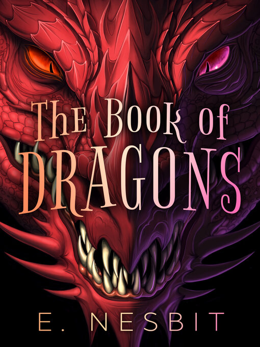 Title details for The Book of Dragons by E. Nesbit - Available